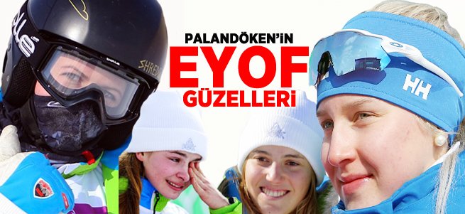 Palandöken'in EYOF Güzelleri