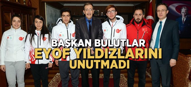 Başkan Bulutlar EYOF yıldızlarını unutmadı