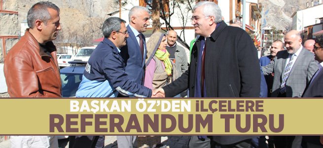 Öz'den kuzey ilçelerine referandum turu 