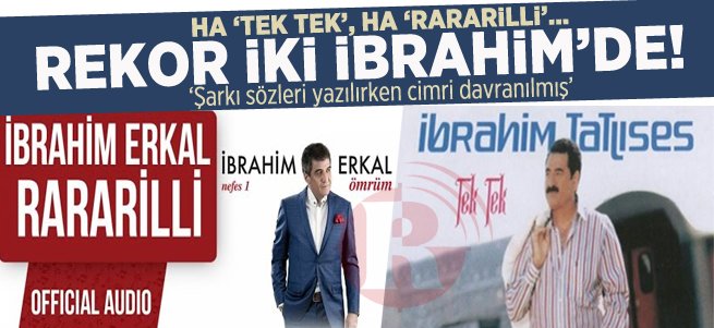 Ha ‘Tek Tek’, Ha ‘Rararilli’…Rekor Bu İki Şarkıda!