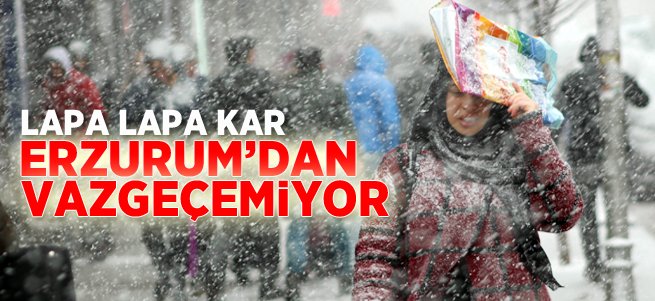 Kar Erzurum'dan Vazgeçemiyor