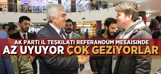 AK Parti İl Teşkilatı Referandum Mesaisinde