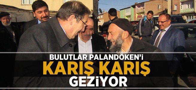 Bulutlar, Palandökeni karış karış geziyor...