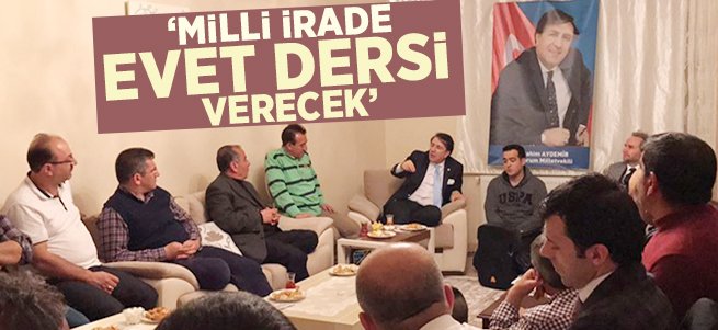 Aydemir: Milli irade ‘evet’ dersi verecek 