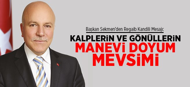 Başkan Sekmen’den Regaib Kandili Mesajı