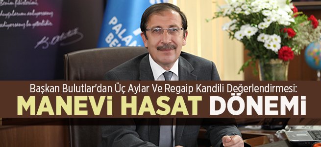 Bulutlar'dan Üç Aylar Ve Regaip Kandili Mesajı