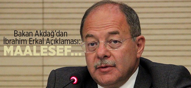 Bakan Akdağ'dan İbrahim Erkal açıklaması