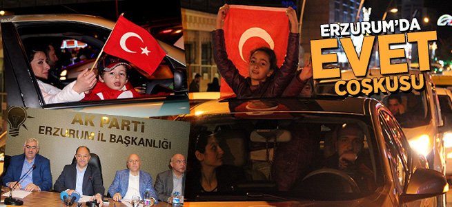 Erzurum'da ''evet'' coşkusu