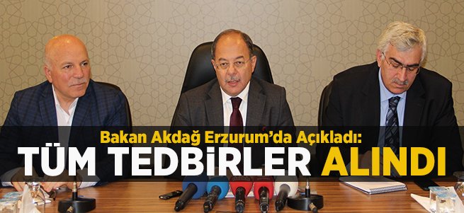 Bakan Akdağ: Tüm tedbirler alındı