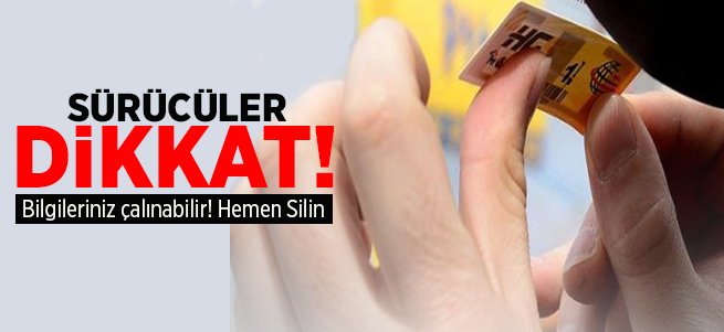 Sürücüler dikkat! Bilgileriniz çalınabilir