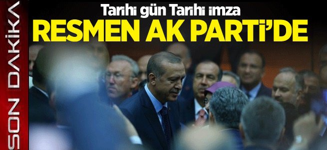 Cumhurbaşkanı Erdoğan Resmen AK Parti'de 