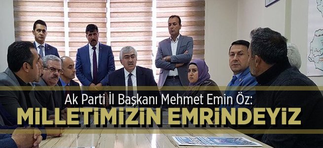 İl Başkanı Öz: Milletimizin Emrindeyiz