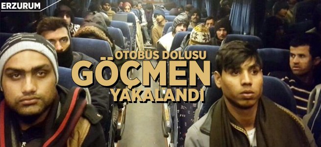 Erzurum'da kaçak göçmen operasyonu