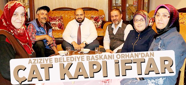 Başkan Orhan'dan çat kapı iftar