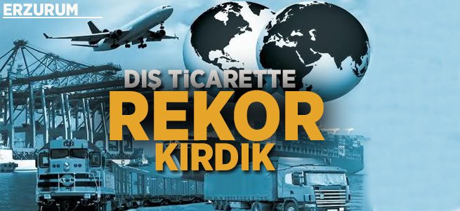 Erzurum dış ticarette rekor kırdı