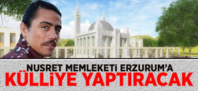 Nusret memleketine külliye yaptırıyor 