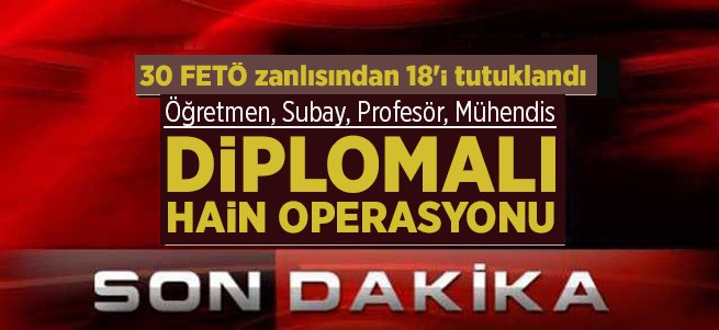 Erzurum'da FETÖ operasyonu!18 tutuklama