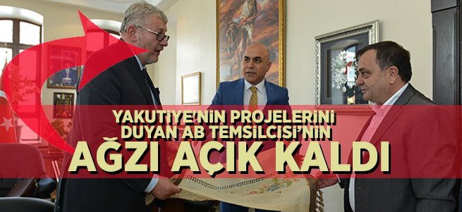 Yakutiye'nin projelerine AB temsilcisinden tam not