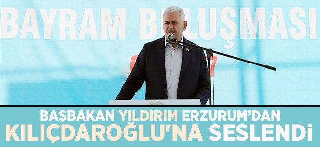 Başbakan Yıldırım Erzurum'dan Seslendi