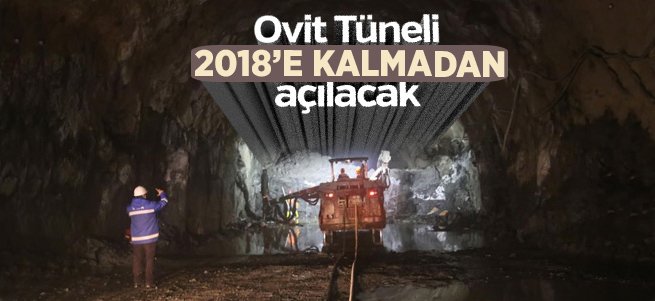 Ovit Tüneli bu yıl sonuna kadar açılacak