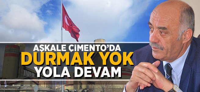 Aşkale Çimento yoluna koşar adım devam ediyor