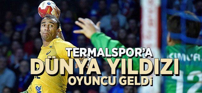 Termalspor'a dünya yıldızı oyuncu geldi