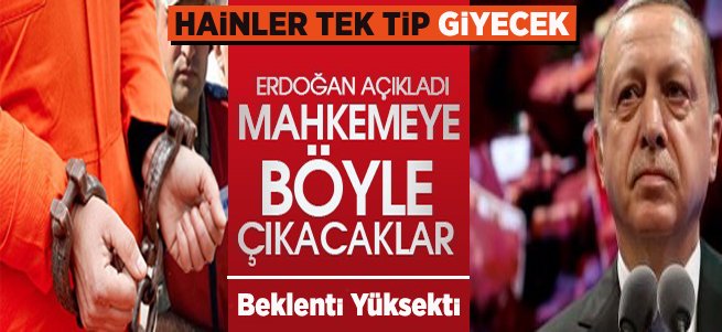 FETÖ sanıkları tek tip elbise giyecek