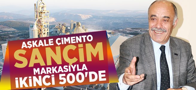 Aşkale Çimento Sançim Markasıyla İkinci 500'de 