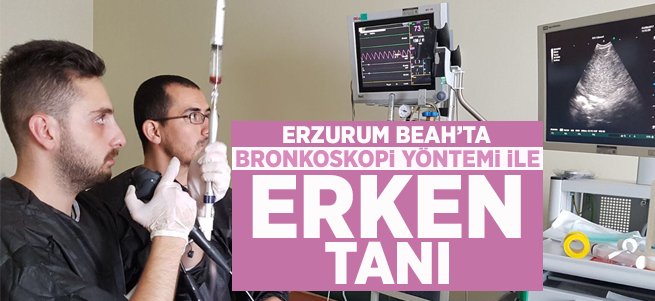 BEAH'ta Bronkoskopi Yöntemi İle Erken Tanı