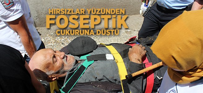 Hırsızlar yüzünden foseptik çukuruna düştü