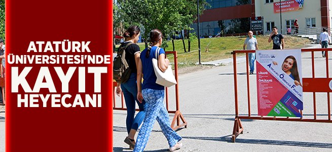 Atatürk Üniversitesinde Kayıt Heyecanı