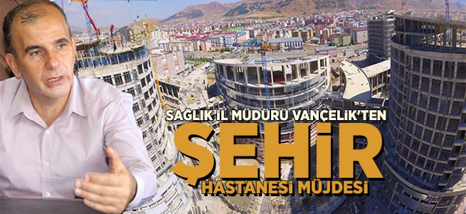 Şehir Hastanesi 2018'de hizmete girecek