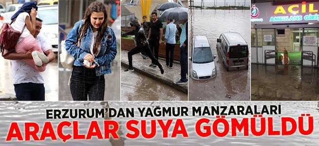 Erzurum'da aşırı yağışlar sele neden oldu