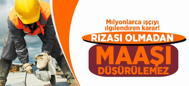 Milyonlarca işçiyi ilgilendiren karar