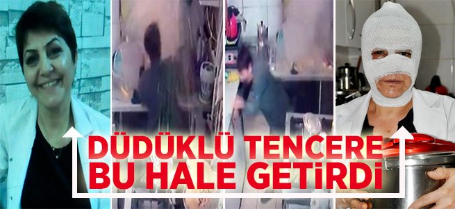 Erzurum’da düdüklü tencere bomba gibi patladı