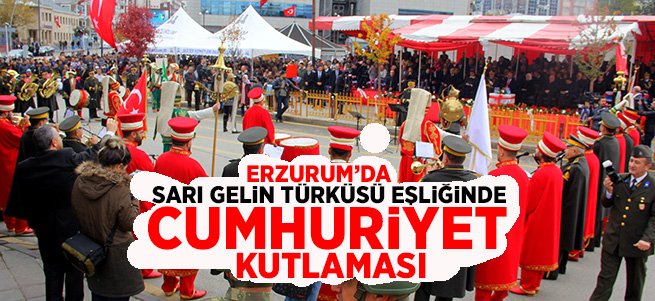 ‘Sarı Gelin’ eşliğinde Cumhuriyet kutlaması