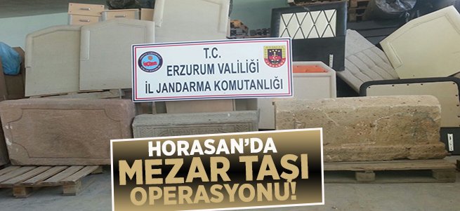 Horasan'da tarihi mezar taşı operasyonu