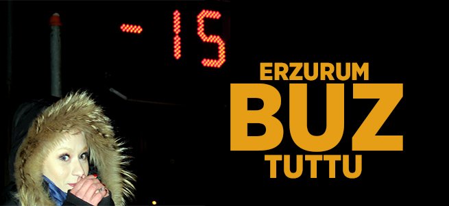 Erzurum buz tuttu 