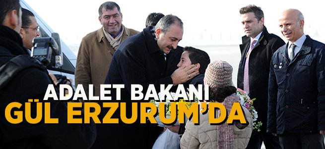 Adalet Bakanı Abdülhamit Gül Erzurum’da