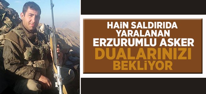 Erzurumlu asker Kuzey Irak’ta yaralandı 