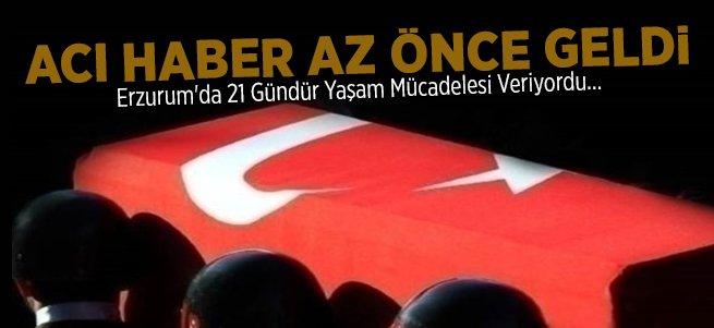 O Asker Erzurum'da Şehit Oldu