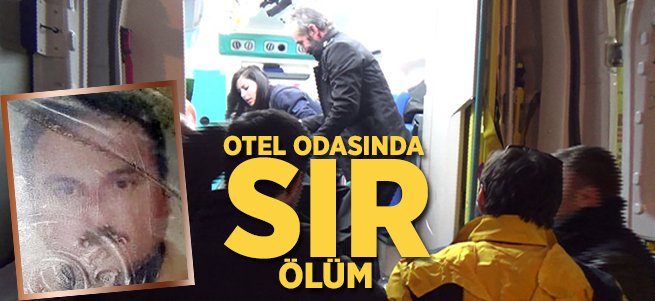 Erzurum’da bir kişi otel odasında ölü bulundu 