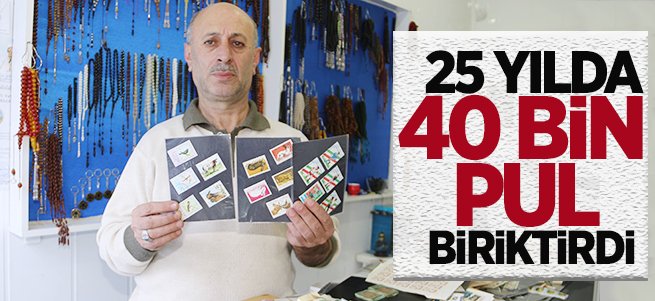 25 yılda 40 bin pul biriktirdi 