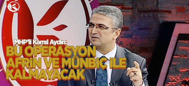 'Operasyon Afrin ve Münbiç ile Kalmayacak' 