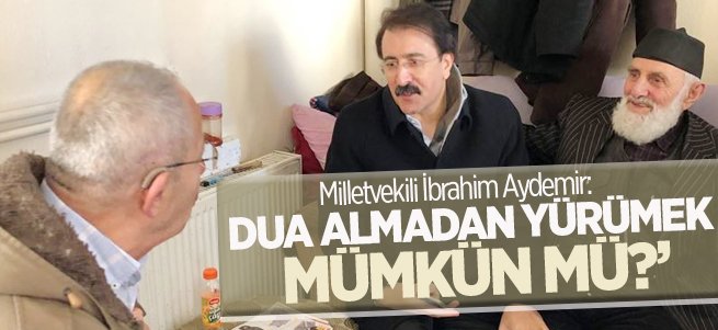 ‘Dua Almadan Yürümek Mümkün mü?’ 