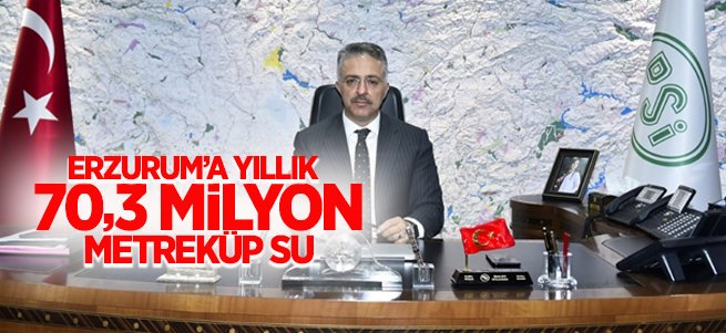 Erzurum'a yıllık 70,3 milyon metreküp içme suyu 