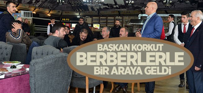 Başkan Korkut, berberlerle bir araya geldi... 