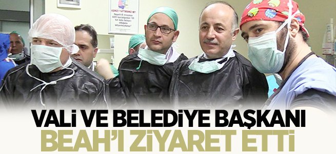 Vali ve Başkan Sekmen BEAH'ı ziyaret etti