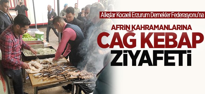 Dadaşlardan Afrin kahramanlarına cağ kebap 