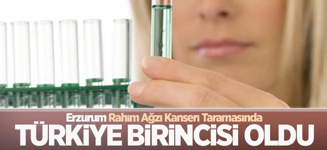 Erzurum Rahim Ağzı Kanseri Taramasında Birinci